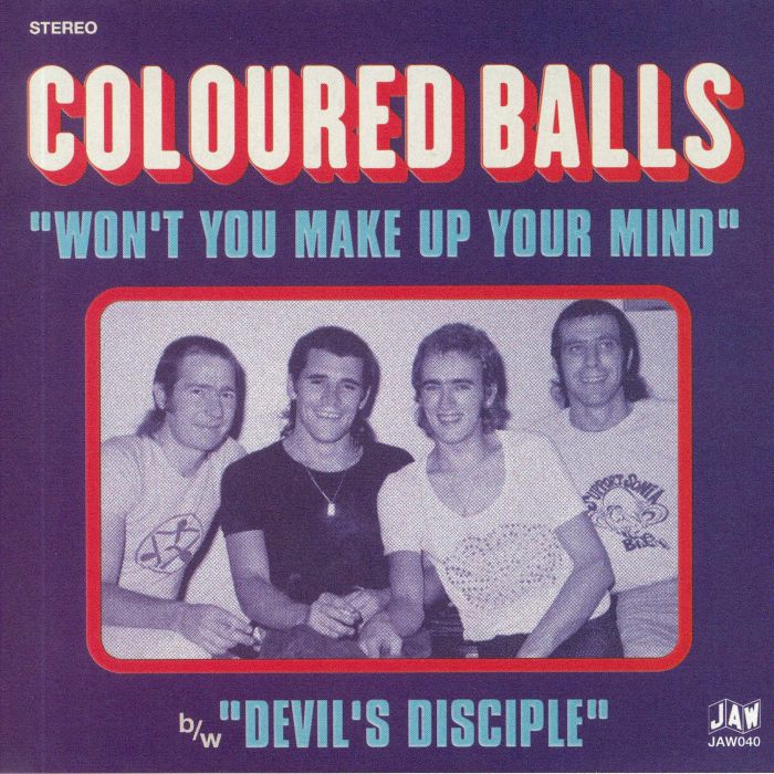 COLOURED BALLS - Won't You Make Up Your Mind