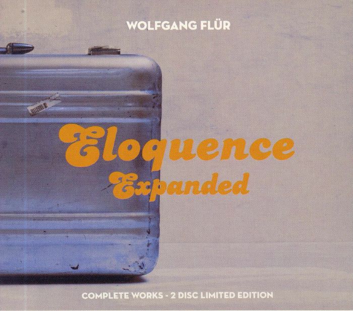 FLUR, Wolfgang - Eloquence Expanded: Complete Works
