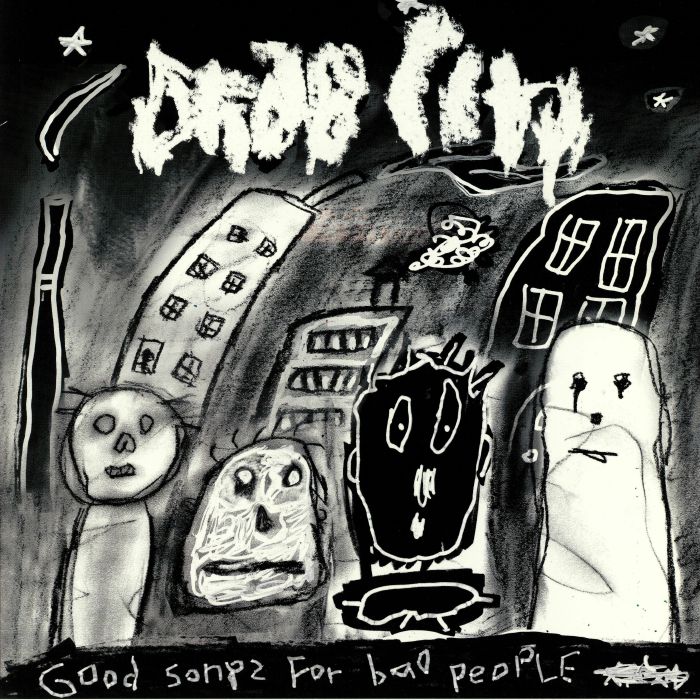 DRAB CITY - Good Songs For Bad People