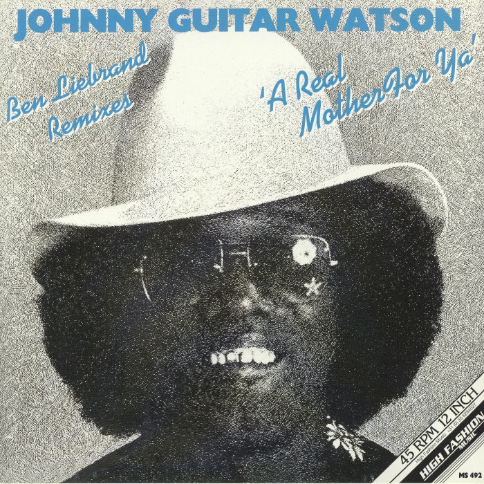 WATSON, Johnny Guitar - A Real Mother For Ya (remixes)