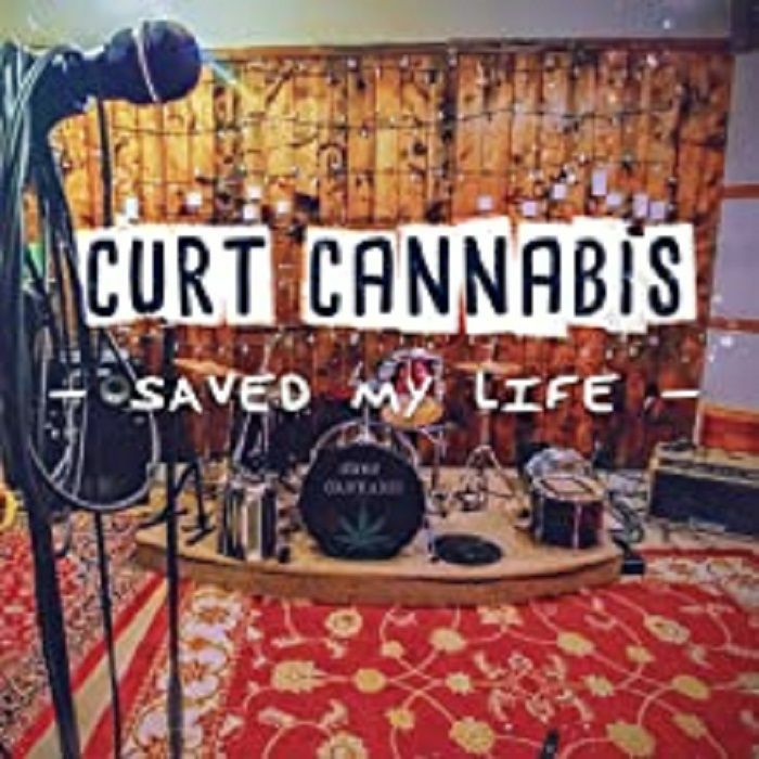 CURT CANNABIS - Saved My Life