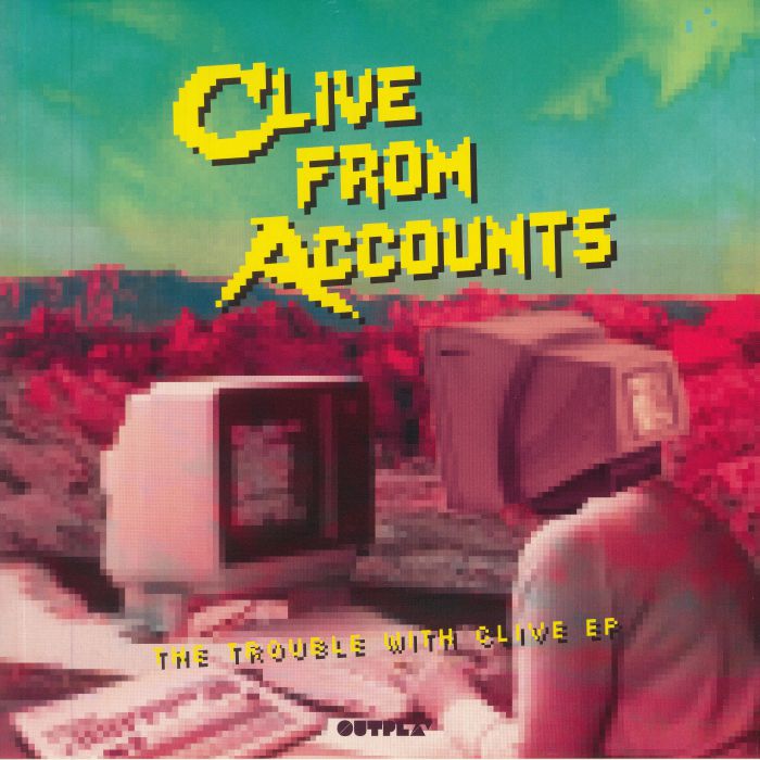 CLIVE FROM ACCOUNTS - The Trouble With Clive EP