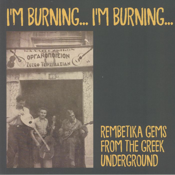 VARIOUS - I'm Burning I'm Burning: Songs From The Greek Underground 1925-1940