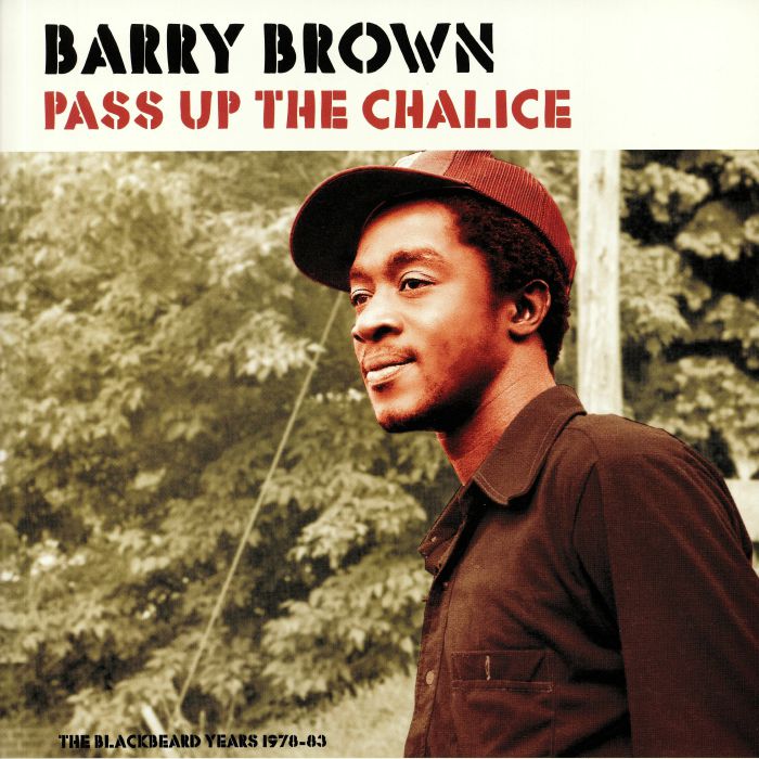 BROWN, Barry - Pass Up The Chalice: The Blackbeard Years 1978-83