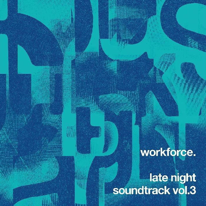 WORKFORCE - Late Night Soundtrack Vol 3
