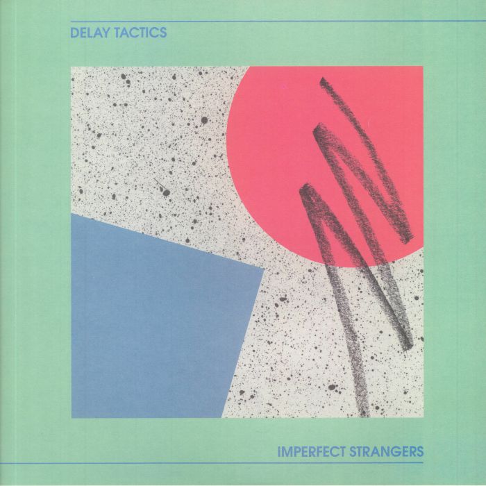 DELAY TACTICS - Imperfect Strangers