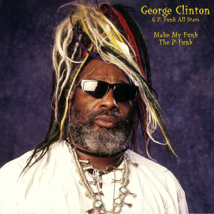 CLINTON, George/THE P FUNK ALL STARS - Make My Funk The P Funk (Record Store Day 2020)
