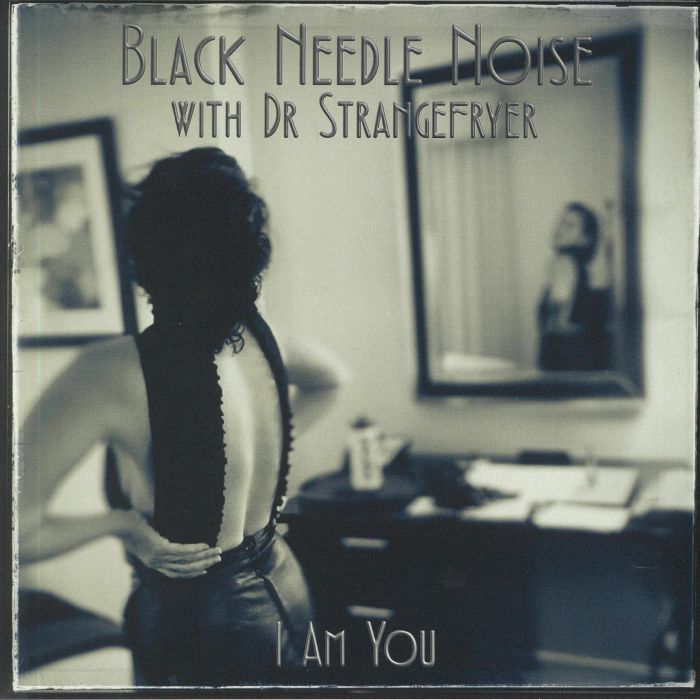 BLACK NEEDLE NOISE - I Am You