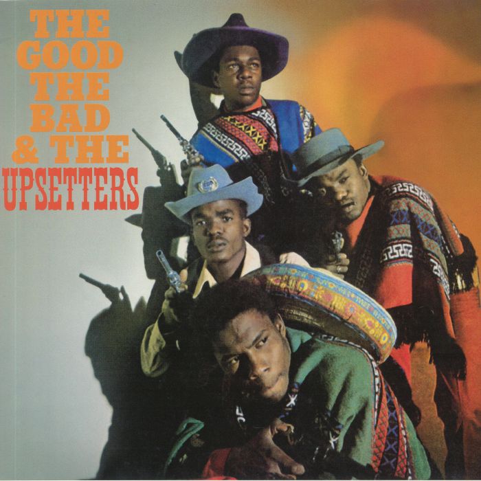 UPSETTERS, The - The Good The Bad & The Upsetters