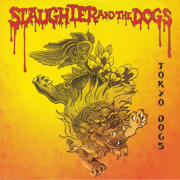 SLAUGHTER & THE DOGS - Tokyo Dogs