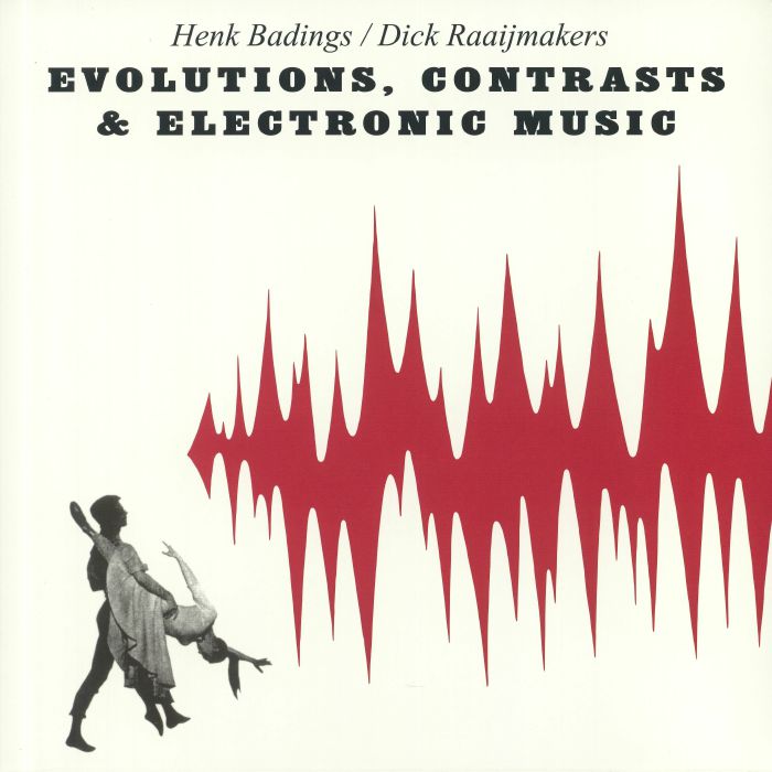 BADINGS, Henk/DICK RAAIJMAKERS - Evolutions Contrasts & Electronic Music