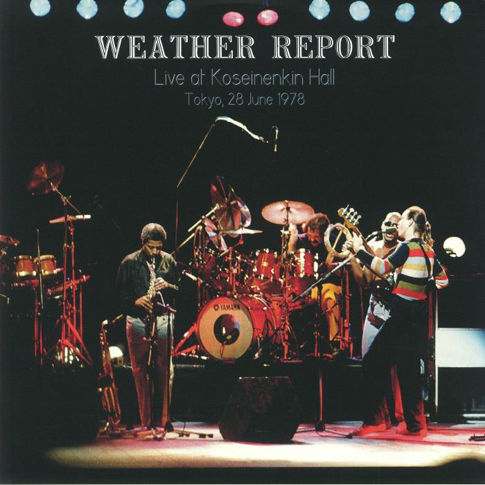 WEATHER REPORT - Live At Shinjuku Koseinenkin Hall Tokyo 28 June 1978