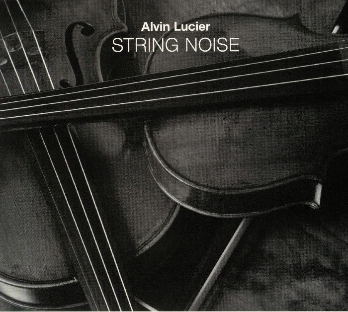 LUCIER, Alvin - String Noise