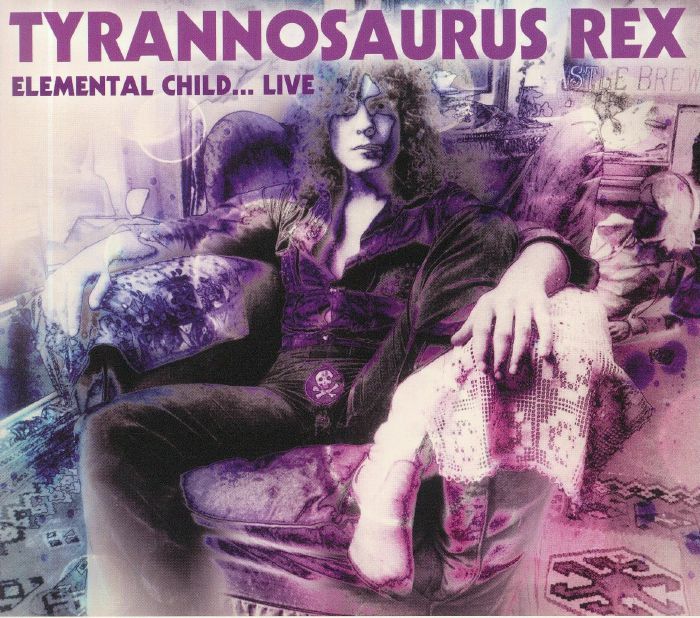 TYRANNOSAURUS REX - Elemental Child Live