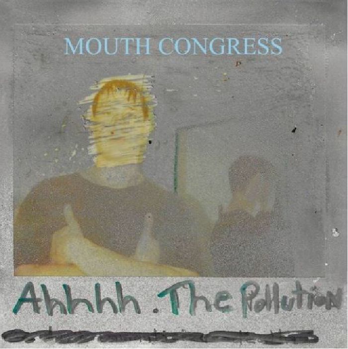 MOUTH CONGRESS - Ahhh The Pollution (Record Store Day 2020)