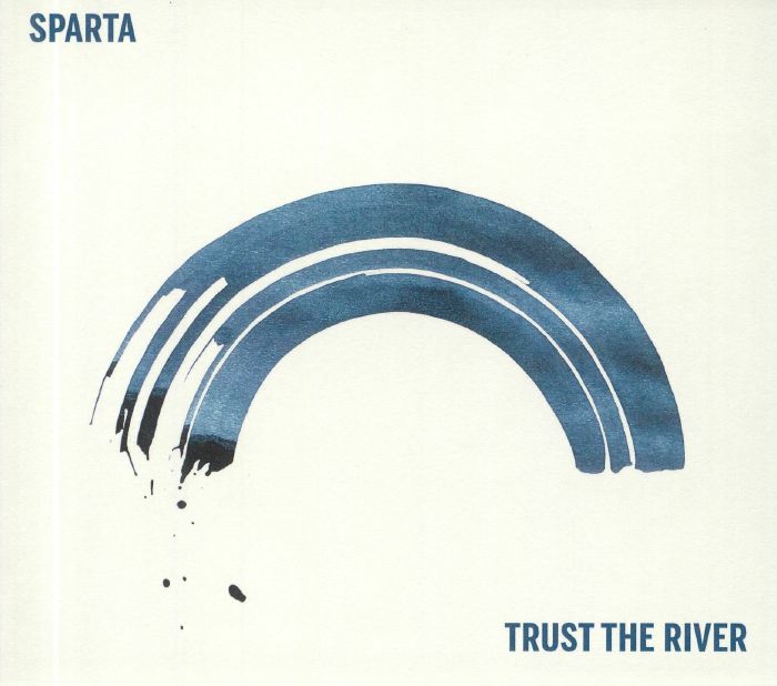 SPARTA - Trust The River