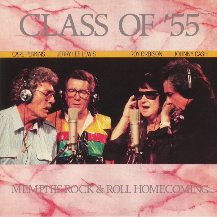 PERKINS, Carl/JERRY LEE LEWIS/ROY ORBISON/JOHNNY CASH - Class Of '55: Memphis Rock & Roll Homecoming