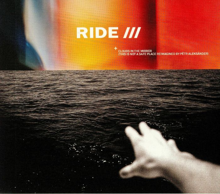 RIDE/PETR ALEKSANDER - Clouds In The Mirror: This Is Not A Safe Place