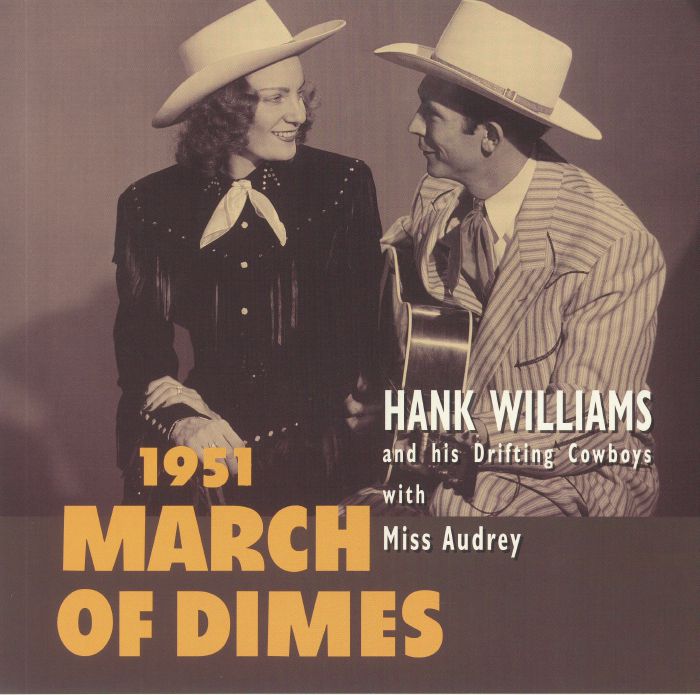 WILLIAMS, Hank & HIS DRIFTING COWBOYS with MISS AUDREY - 1951 March Of Dimes (Record Store Day 2020)