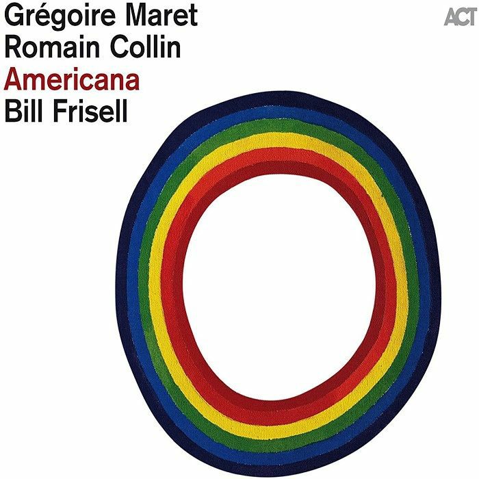 MARET, Gregoire/ROMAIN COLLIN/BILL FRISELL - Americana
