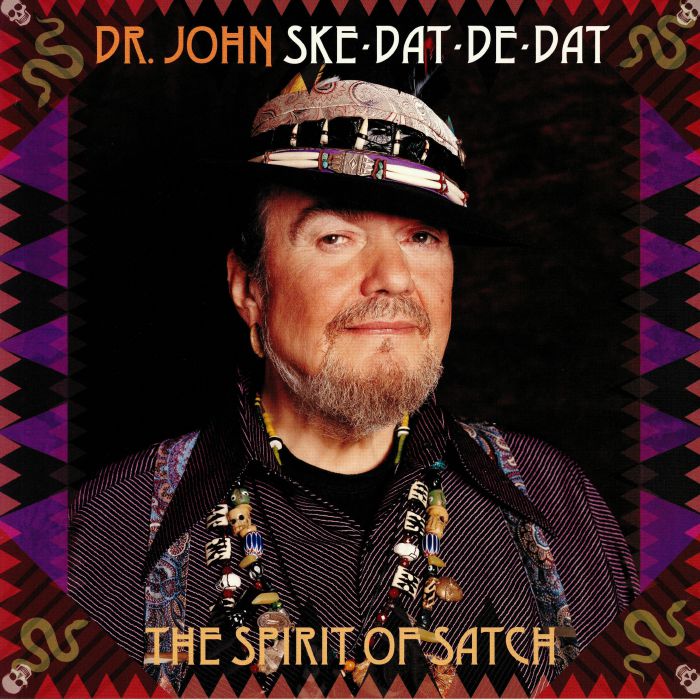 DR JOHN - Ske Dat De Dat: The Spirit Of Satch