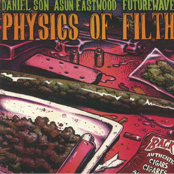 DANIEL SON/ASUN EASTWOOD/FUTUREWAVE - Physics Of Filth