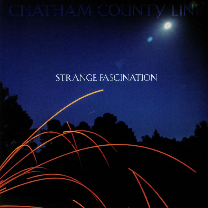 CHATHAM COUNTY LINE - Strange Fascination