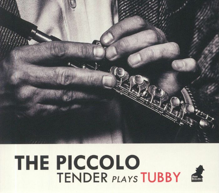 TENDERLONIOUS - The Piccolo: Tender Plays Tubby