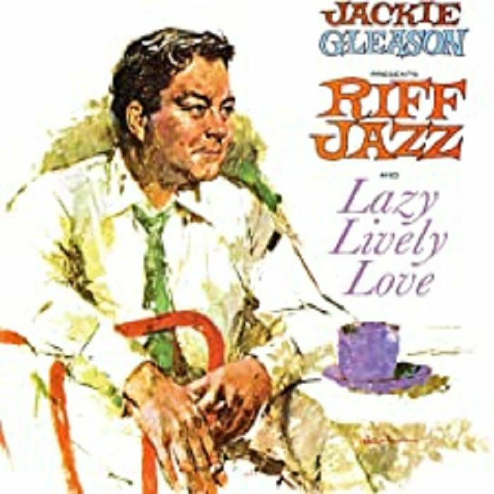 GLEASON, Jackie - Jackie Gleason Presents Riff Jazz/Lazy Lively Love