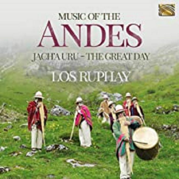 LOS RUPHAY - Music Of The Andes: Jach'a Uru (The Great Day)