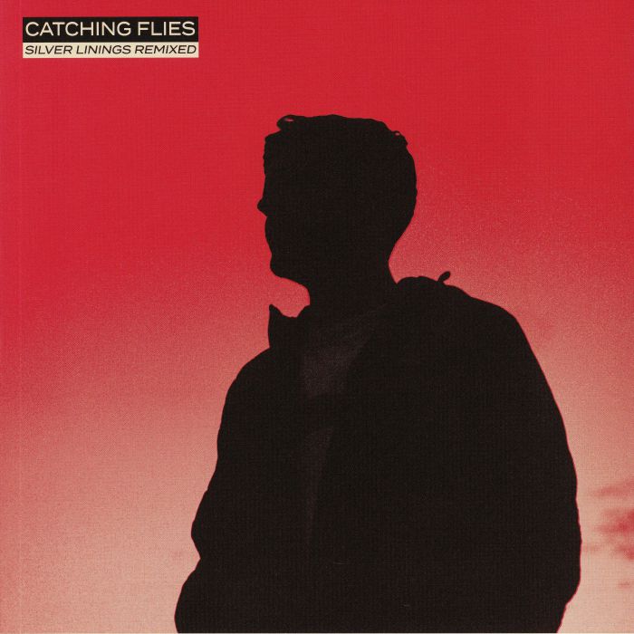 CATCHING FLIES - Silver Linings Remixed