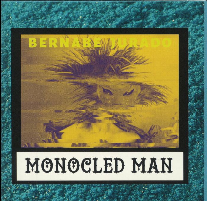 MONOCLED MAN - Bernabe Jurado