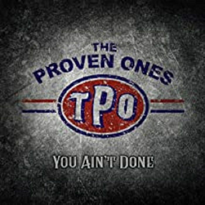 PROVEN ONES, The - You Ain't Done