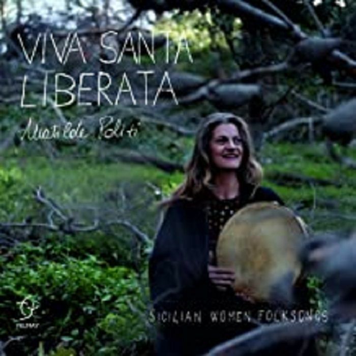 POLITI, Matilde - Viva Santa Liberata: Sicilian Women Folksongs
