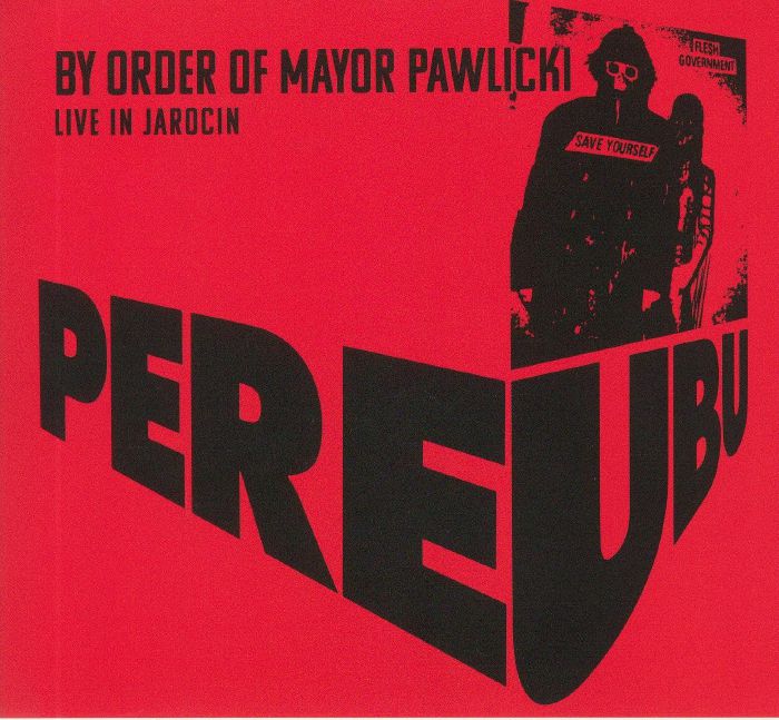 PERE UBU - By Order Of Mayor Pawlicki: Live In Jarocin