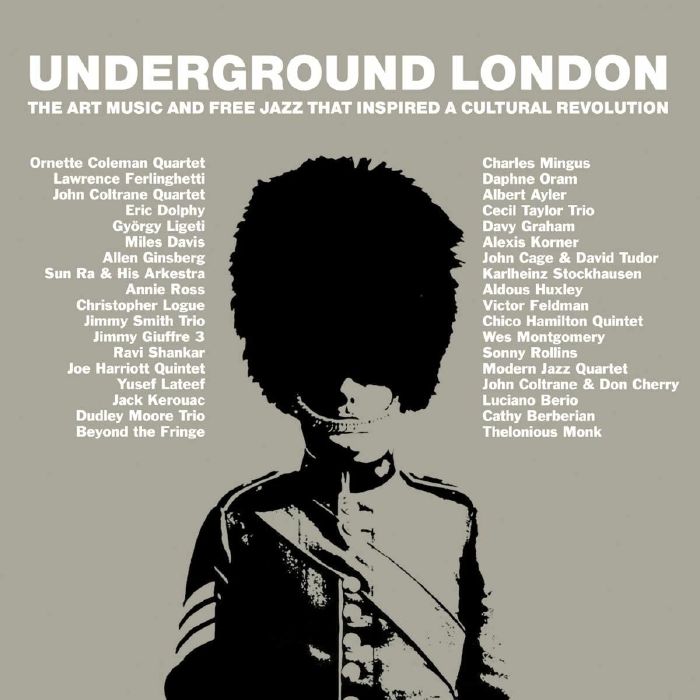 VARIOUS - Underground London: The Art Music & Free Jazz That Inspired A Cultural Revolution