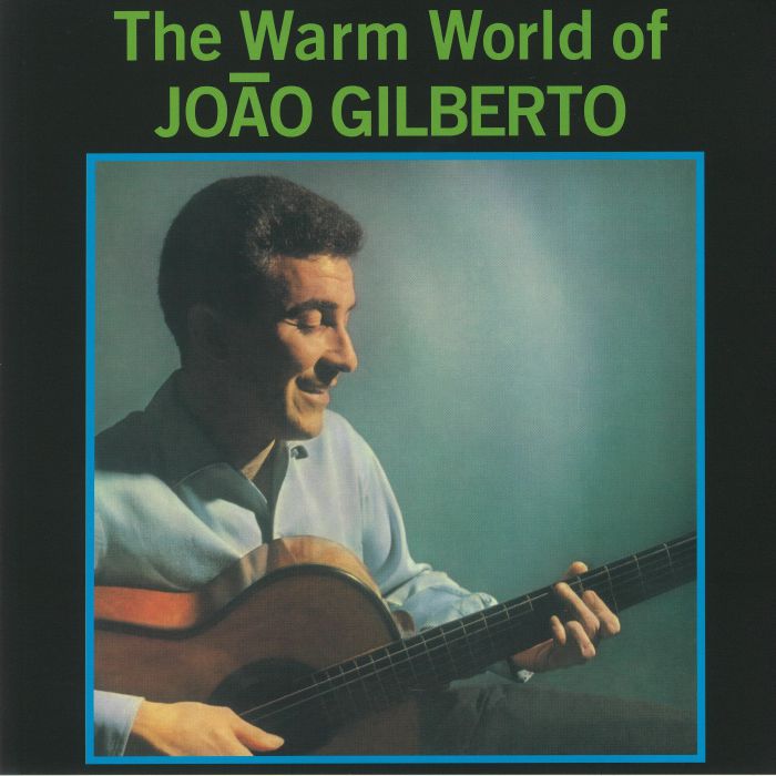 GILBERTO, Joao - The Warm World Of Joao Gilberto