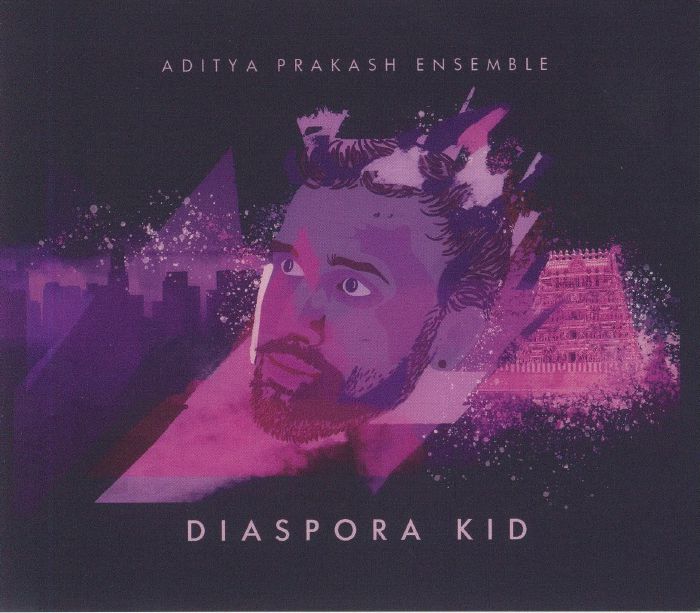 ADITYA PRAKASH ENSEMBLE - Diaspora Kid