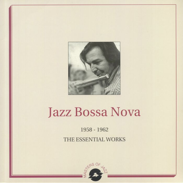 VARIOUS - Jazz Bossa Nova: The Essential Works 1958-1962
