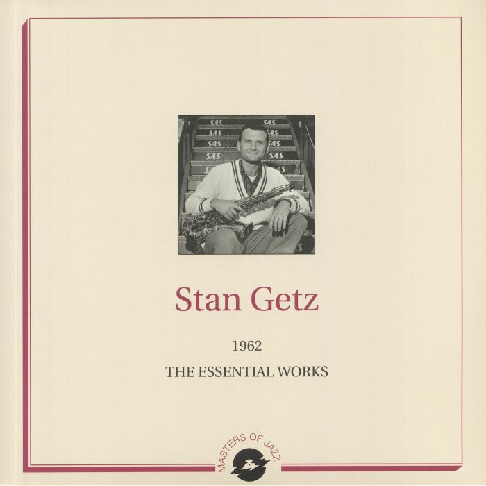 GETZ, Stan - The Essential Works 1962