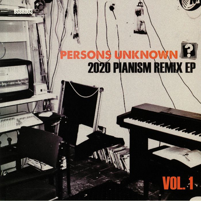 PERSONS UNKNOWN - 2020 Pianism Remix EP