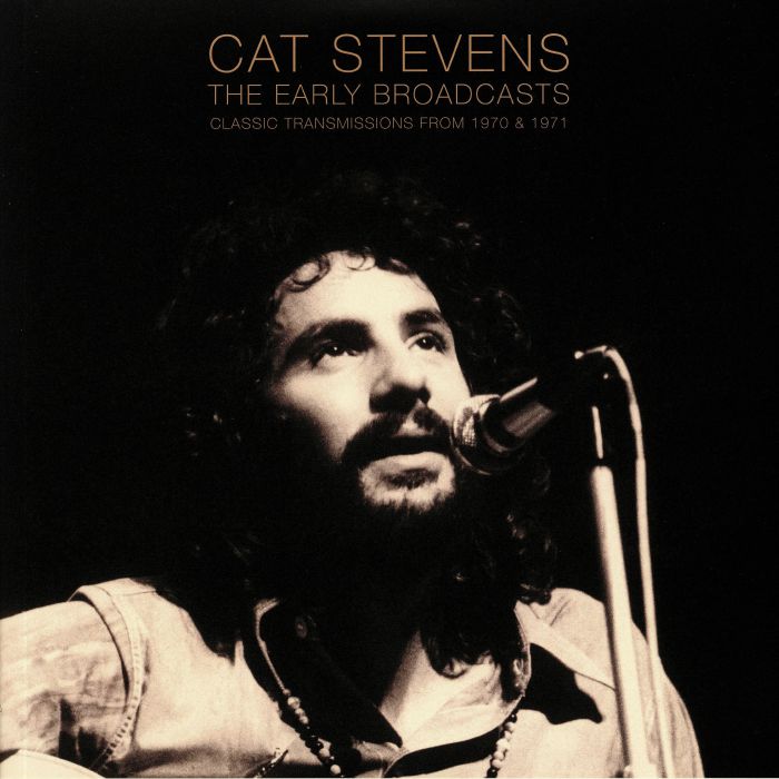 STEVENS, Cat - The Early Broadcasts: Classic Transmissions From 1970 & 1971