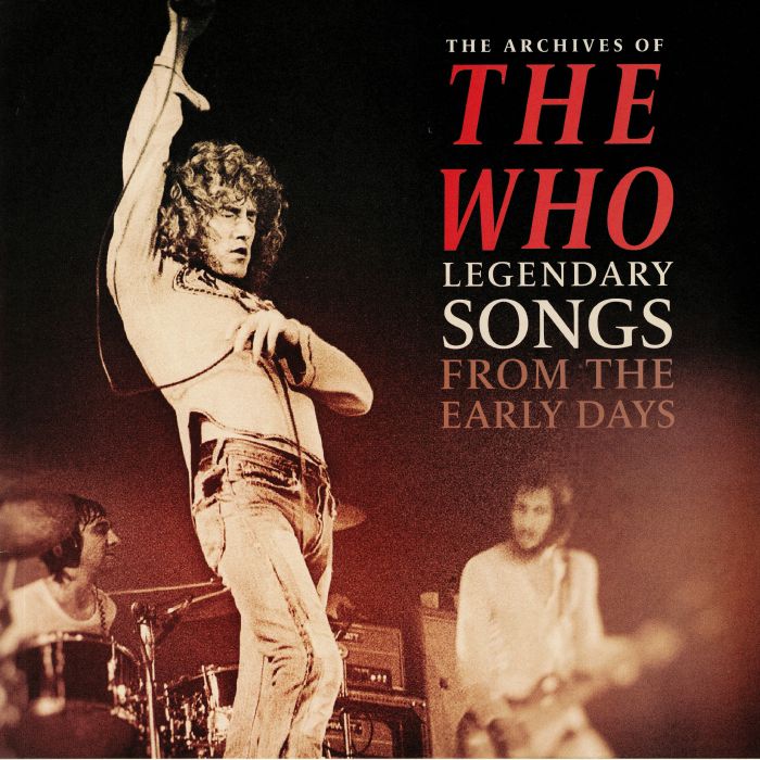 WHO, The - The Archives Of The Who: Legendary Songs From The Early Days