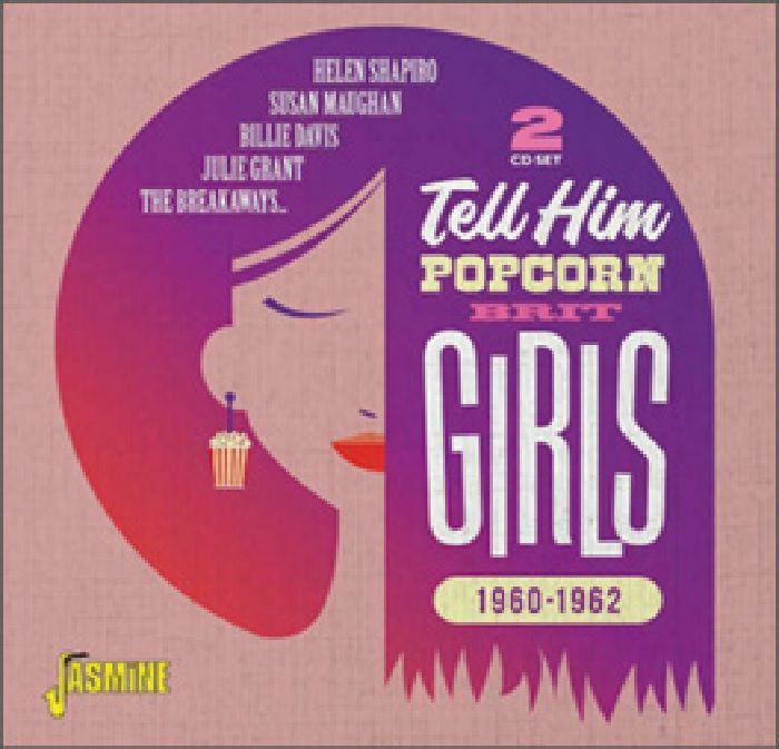 VARIOUS - Tell Him: Popcorn Brit Girls 1960-1962