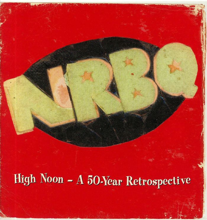 NRBQ - High Noon: A 50 Year Retrospective