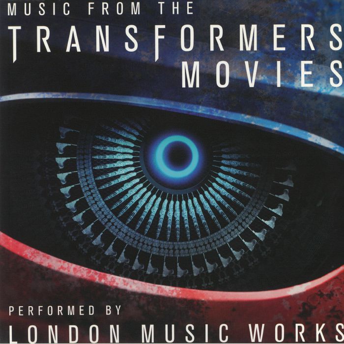 LONDON MUSIC WORKS - Music From The Transformers Movies (Soundtrack)