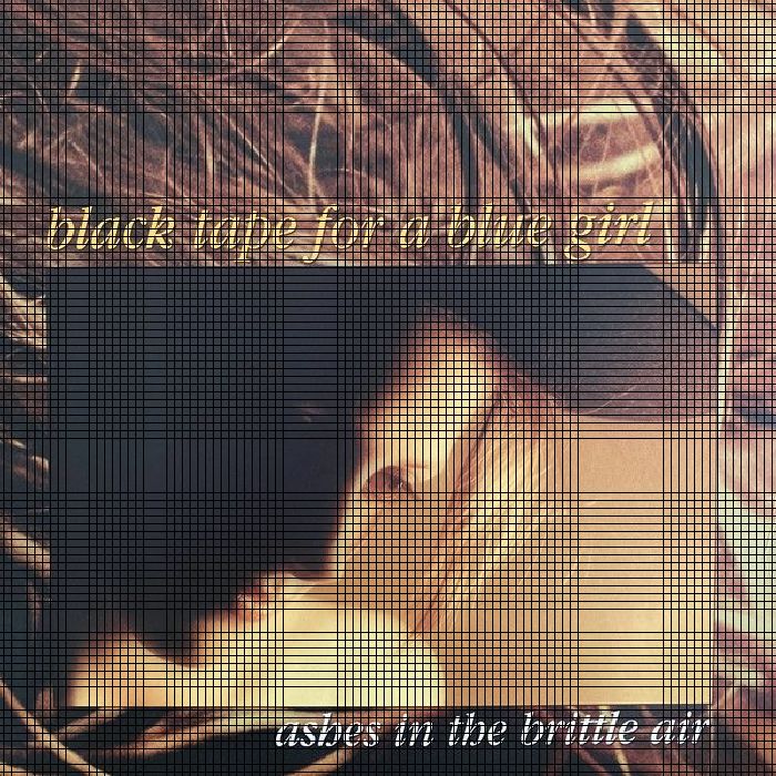 BLACK TAPE FOR A BLUE GIRL - Ashes In The Brittle Air