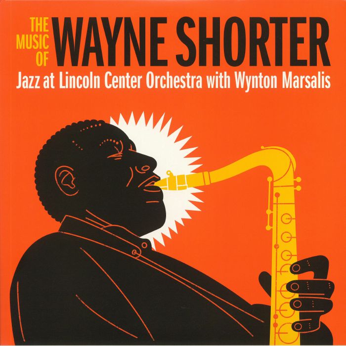 JAZZ AT LINCOLN CENTER ORCHESTRA with WYNSTON MARSALIS - The Music Of Wayne Shorter