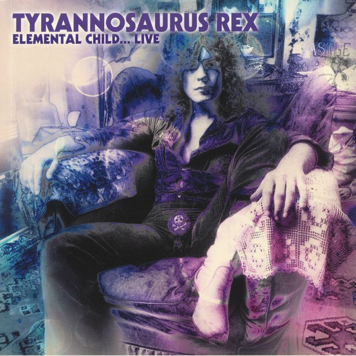 TYRANNOSAURUS REX - Elemental Child: Live