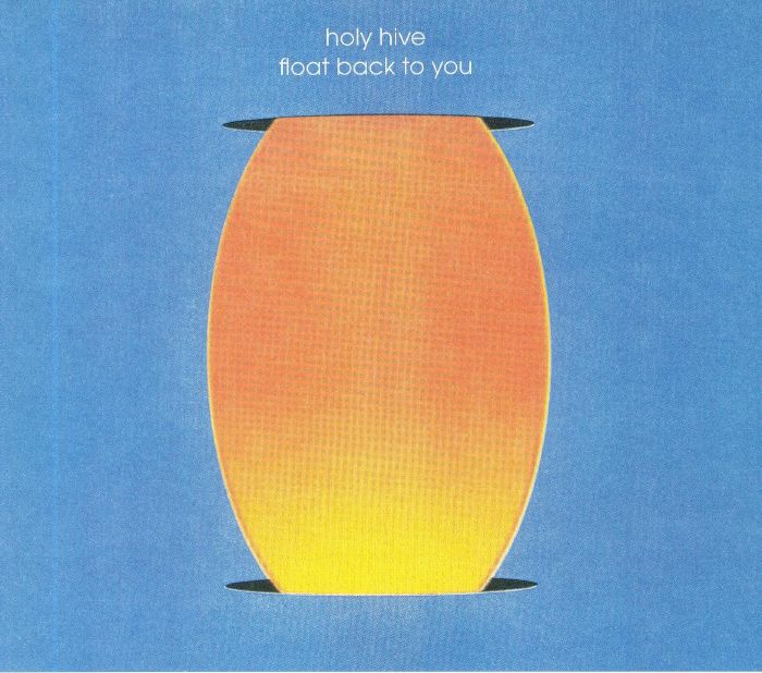 HOLY HIVE - Float Back To You